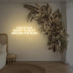 Life is Too Short to Beat Around the Bush Neon Sign,Wax Specialist Wall Sign,Esthetics Salon Suite Decor, Waxing Studio Sign,Clinic Sign Size:17inches